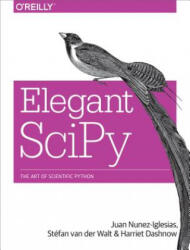 Elegant SciPy - Juan Nunez-Iglesias (ISBN: 9781491922873)