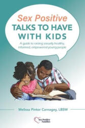 Sex Positive Talks to Have With Kids - CARNAGEY, MELISSA, P (ISBN: 9781087951683)