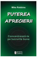 Puterea aprecierii - Mike Robbins (ISBN: 9786069205723)