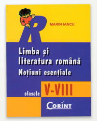 Limba si literatura romana - notiuni esentiale - clasele V-VIII (ISBN: 9789731351643)