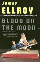 Blood on the Moon - James Ellroy (ISBN: 9781400095285)