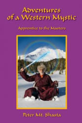 Adventures of a Western Mystic - Peter Mt Shasta (2010)