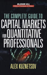 Complete Guide to Capital Markets for Quantitative Professionals - Alex Kuznetsov (ISBN: 9780071468299)