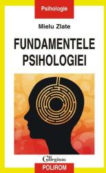 Fundamentele psihologiei - Mielu Zlate (ISBN: 9789734615209)