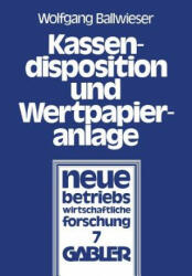 Kassendisposition Und Wertpapieranlage - Wolfgang Ballwieser (1978)