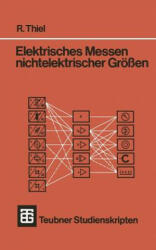 Elektrisches Messen nichtelektrischer Größen, 1 - R. Thiel (1977)