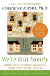 We're Still Family: What Grown Children Have to Say about Their Parents' Divorce - Constance R. Ahrons (ISBN: 9780060931209)