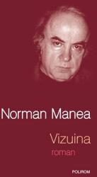 Vizuina - Norman Manea (ISBN: 9789734608010)