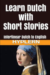 Learn Dutch with Short Stories: Interlinear Dutch to English - Bermuda Word Hyplern, Kees Van Den End (ISBN: 9781987949827)