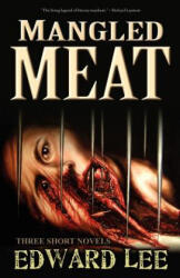 Mangled Meat - Edward Lee (ISBN: 9781936383788)