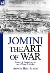 Art of War - Antoine Henri Jomini (ISBN: 9780857062871)