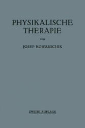 Physikalische Therapie - Josef Kowarschik (2012)