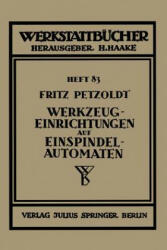 Werkzeugeinrichtungen Auf Einspindelautomaten - Fritz Petzold (ISBN: 9783709151815)