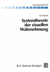 Systemtheorie der visuellen Wahrnehmung, 1 - Gert Hauske (2012)