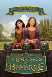 The Two Princesses of Bamarre - Gail Carson Levine (ISBN: 9780064409667)