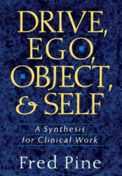 Drive, Ego, Object, And Self - Fred Pine (ISBN: 9780465017225)