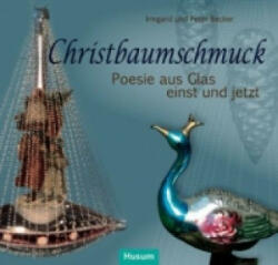 Christbaumschmuck - Irmgard Becker, Peter Becker (2013)