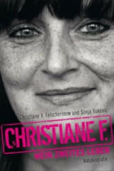 Christiane F. - Mein zweites Leben - Christiane F. Felscherinow, Sonja Vukovic (2013)