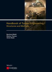 Handbook of Tunnel Engineering I - Structures and Methods - Bernhard Maidl, Markus Thewes, Ulrich Maidl, David Sturge (2013)