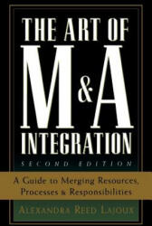 Art of M&A Integration 2nd Ed - Alexandria Lajoux (ISBN: 9780071448109)