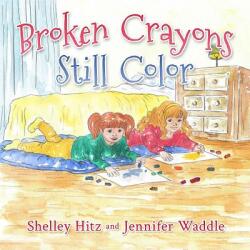 Broken Crayons Still Color (ISBN: 9781946118042)