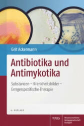 Antibiotika und Antimykotika - Grit Ackermann (2013)