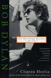 Bob Dylan: The Recording Sessions, 1960-1994 - Clinton Heylin (ISBN: 9780312150679)