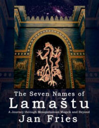 Seven Names of Lamastu - JAN FRIES (ISBN: 9781910191040)