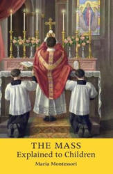 Mass Explained to Children - MONTESSORI, MARIA (ISBN: 9781621386025)