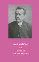 44 Letters to Gustav Meyrink - Erik Dilloo-Heidger, Chris Allen (ISBN: 9783751997850)