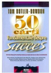 50 de carti fundamentale despre succes - Tom Butler-Bowdon (ISBN: 9789737283849)