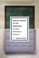 Group Theory in the Bedroom, and Other Mathematical Diversions - Brian Hayes (ISBN: 9780809052172)
