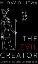 Evil Creator - M. David Litwa (ISBN: 9780197566428)