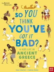 British Museum: Crezi că o duci greu? Viața unui copil în Grecia Antică (ISBN: 9781788004794)