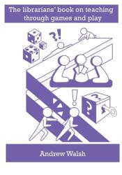 librarians' book on teaching through games and play (ISBN: 9781911500070)