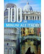 100 de minuni ale Italiei (ISBN: 9789735719487)