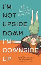 I'm Not Upside Down, I'm Downside Up (ISBN: 9781839971174)