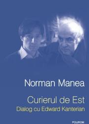 Curierul de Est. Dialog cu Edward Kanterian (ISBN: 9789734617098)
