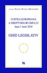 Curtea Europeană a Drepturilor Omului după 1 iunie 2010 - Ghid legislativ (ISBN: 9786065790858)