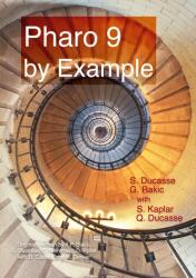 Pharo 9 by example - Gordana Rakic, Sebastijan Kaplar, Quentin Ducasse (ISBN: 9782322394104)