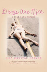 Drugs Are Nice - Lisa Crystal Carver (ISBN: 9781932360943)