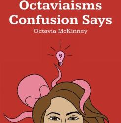 Octaviaisms Confusion Says (ISBN: 9781947635005)