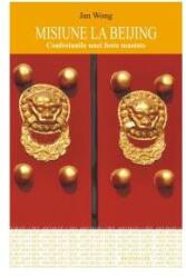 Misiune la Beijing. Confesiunile unei foste maoiste (ISBN: 9789737243034)