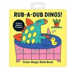 Rub-A-Dub Dinos! Color Magic Bath Book (ISBN: 9780735375062)