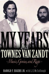 My Years with Townes Van Zandt - Eggers, Harold F. (ISBN: 9781493065431)