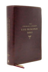 Nasb, Charles F. Stanley Life Principles Bible, 2nd Edition, Leathersoft, Burgundy, Comfort Print: Holy Bible, New American Standard Bible - Charles F. Stanley, Thomas Nelson (ISBN: 9780785226024)