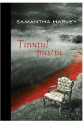 Tinutul pustiit - Samantha Harvey (ISBN: 9789736759017)
