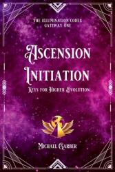 Ascension Initiation: Keys for Higher Evolution (ISBN: 9781959561033)