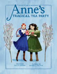 Anne's Tragical Tea Party - Abigail Halpin (ISBN: 9780735267350)