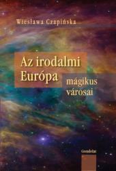 AZ IRODALMI EURÓPA MÁGIKUS VÁROSAI (2010)